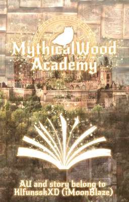 MythicalWood Academy (AU multifandom-crossover)