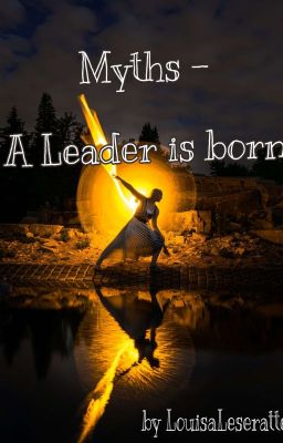 Myths - A Leader is born