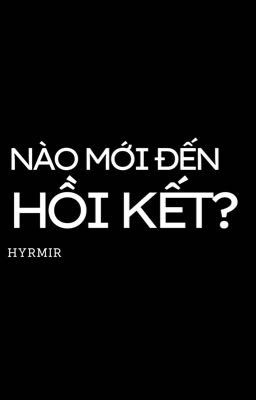 MYUNGNYANGZ | nào mới đến hồi kết?