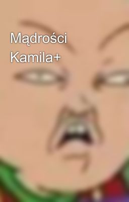 Mądrości Kamila+