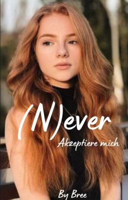 (N)ever - Akzeptiere mich