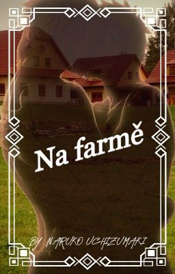 Na farmě [SasuNaru] ✓