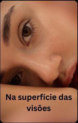 Na superfície das visões