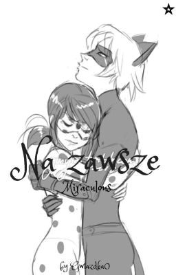 Na zawsze || miraculous/one-shot