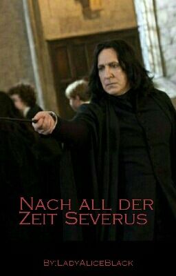 Nach all der Zeit Severus