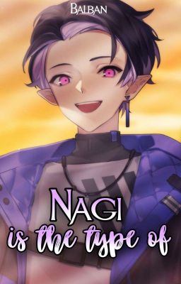 Nagi is the type of 