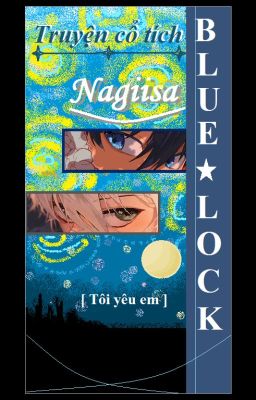 [NAGIISA//BLUELOCK] Truyện cổ tích