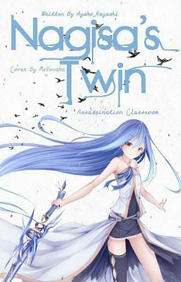 Nagisa's Twin (Assassination Classroom Fanfic) [Discontinued]