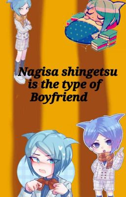 Nagisa shingetsu is the Type of Boyfriend