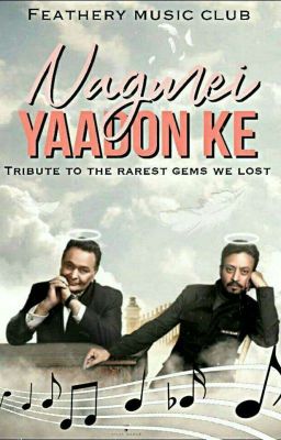 Nagmei Yadon ke- Tribute to the rarest gems we lost