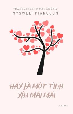 NAJUN| TRANS|Hãy là một tình yêu mãi mãi| ONESHOT