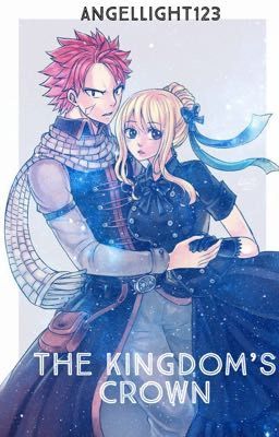 [NaLu AU] The Kingdom's Crown 