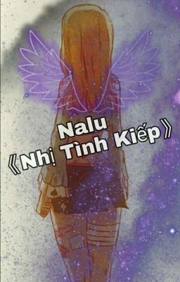 Nalu《Nhị Tình Kiếp》