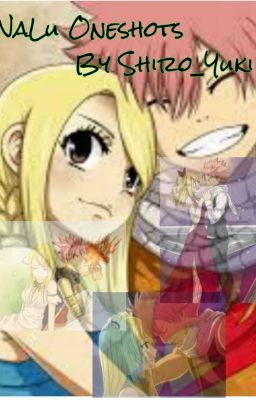 Nalu one shots by Shiro_Yuki