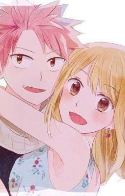 [Nalu]Oneshot:Tuyển tập 50 câu chuyện nhỏ về Nalu!