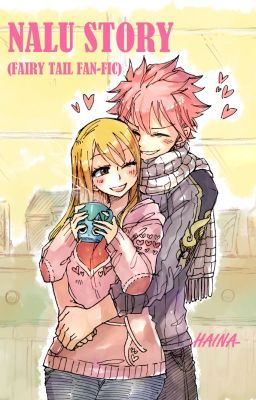 Nalu story (Fairy Tail fanfic) - Haina