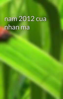 nam 2012 cua nhan ma