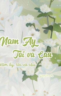 Năm Ấy, Tôi Và Cậu.