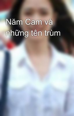 Năm Cam và những tên trùm