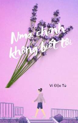 Nam chính không biết tôi