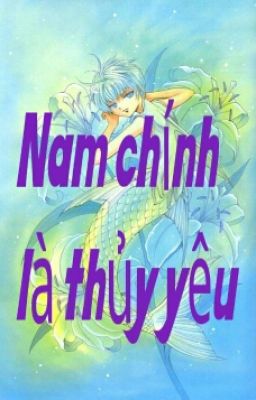 Nam Chính Là Thủy Yêu (edit)