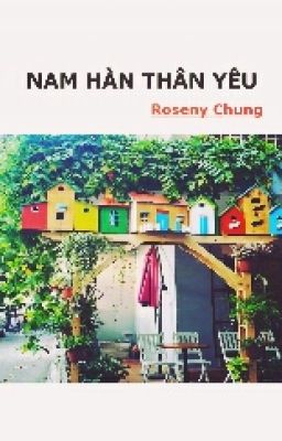 Nam Hàn Thân Yêu_Roseny Chung