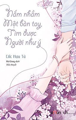 Nắm Nhầm Một Bàn Tay, Tìm Được Người Như Ý