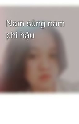 Nam sủng nam phi hậu