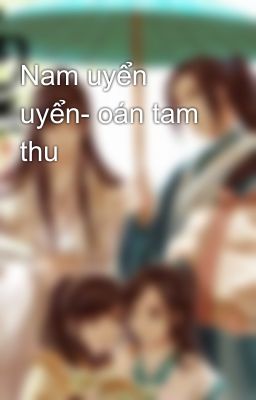 Nam uyển uyển- oán tam thu