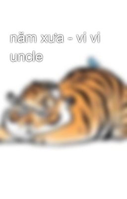 năm xưa - vi vi uncle