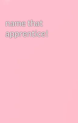 name that apprentice!