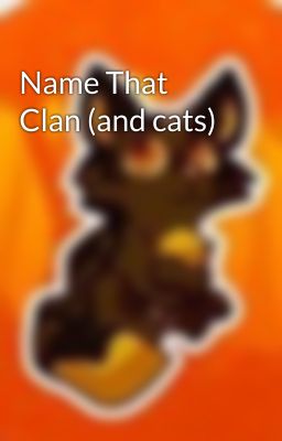 Name That Clan (and cats)