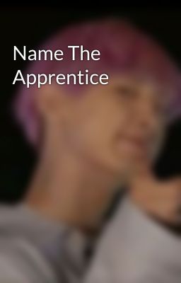 Name The Apprentice