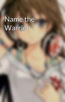 Name the Warrior