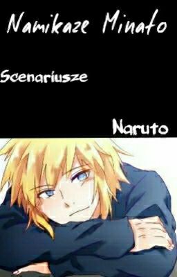 Namikaze Minato - Scenariusze[Naruto]