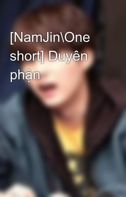 [NamJin\One short] Duyên phận