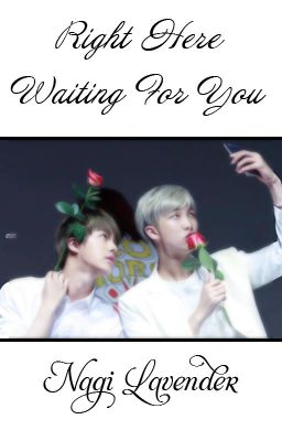 [NamJin] Right Here Waiting For You - NagiLavender