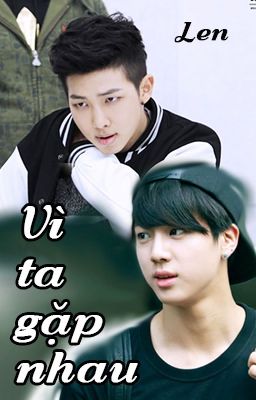 NamJin - Vì ta gặp nhau