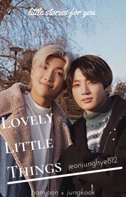 namjoon × jungkook － ❝lovely little things❞