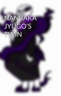 NANBAKA JYUGO'S TWIN