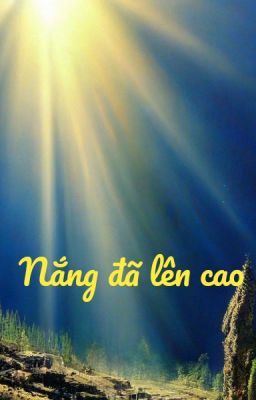 Nắng đã lên cao