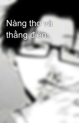 Nàng thơ và thằng điên 