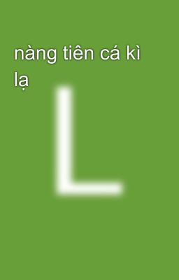 nàng tiên cá kì lạ