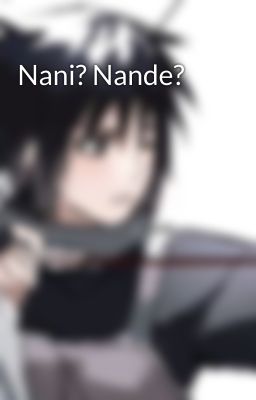 Nani? Nande?