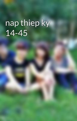 nap thiep ky 14-45