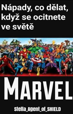 Nápady, co dělat, když se ocitnete ve světě Marvel