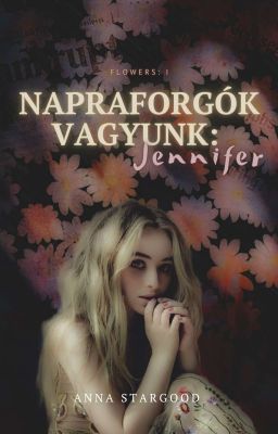 Napraforgók vagyunk: Jennifer 