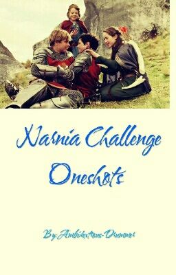 Narnia Challenge Oneshots