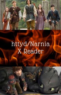 Narnia/HTTYD x reader crosover