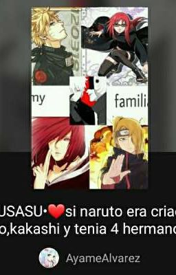 °Narusasu ° Naruto era criado por obito,kakashi y tenía 4 hermanos 